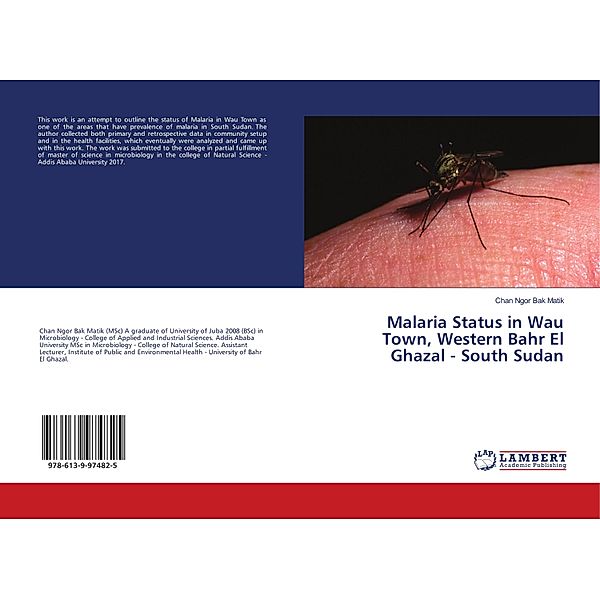 Malaria Status in Wau Town, Western Bahr El Ghazal - South Sudan, Chan Ngor Bak Matik