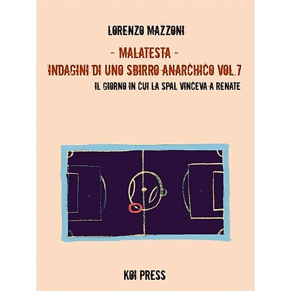 Malatesta - Indagini di uno sbirro anarchico (Vol.7), Lorenzo Mazzoni