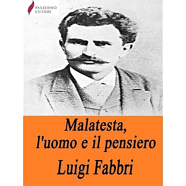 Malatesta, l'uomo e il pensiero, Luigi Fabbri