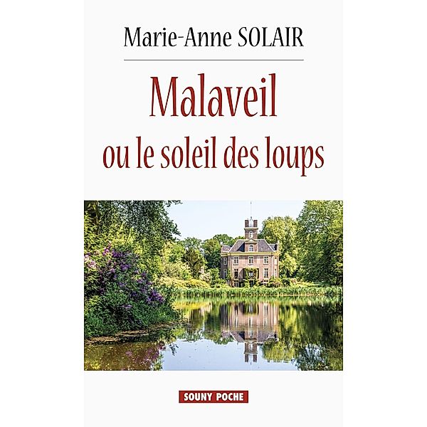 Malaveil ou le soleil des loups, Marie-Anne Solair