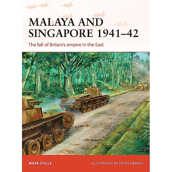 Malaya and Singapore 1941-42, Mark Stille