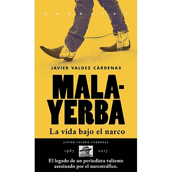 Malayerba / Crónicas, Javier Valdez Cárdenas