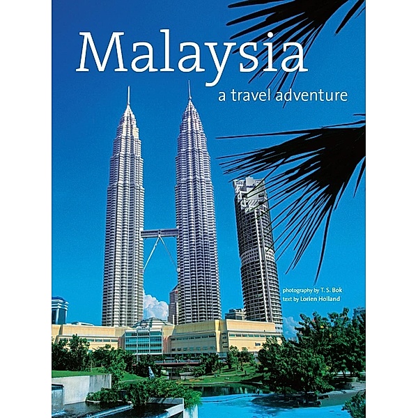 Malaysia: A Travel Adventure / Travel Adventure Series, Lorien Holland