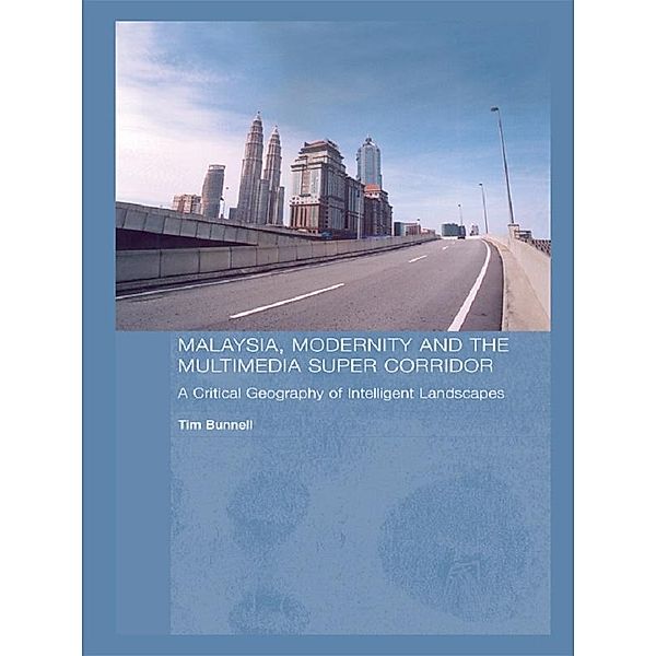 Malaysia, Modernity and the Multimedia Super Corridor, Tim Bunnell