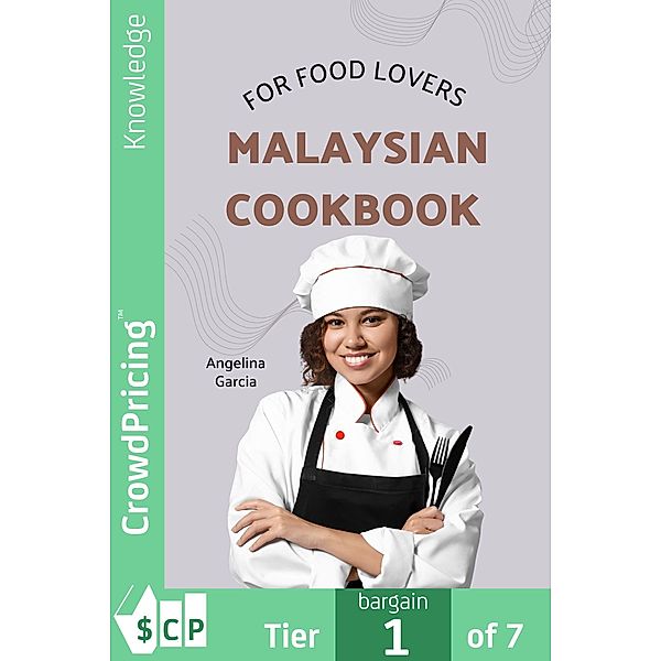 Malaysian Cookbook for Food Lovers, Angelina Garcia, "Angelina" "Garcia"