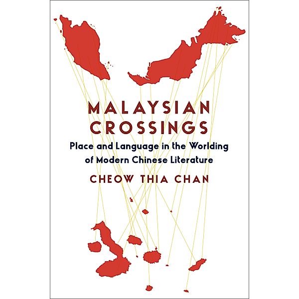 Malaysian Crossings / Global Chinese Culture, Cheow Thia Chan