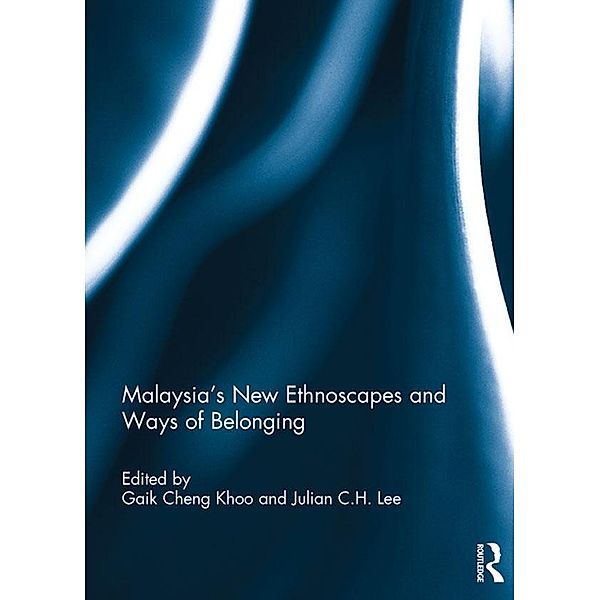 Malaysia's New Ethnoscapes and Ways of Belonging