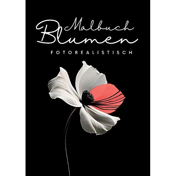 Malbuch Blumen Fotorealistisch, Nora Milles, Anna Piok, Tatjana Dobslaw