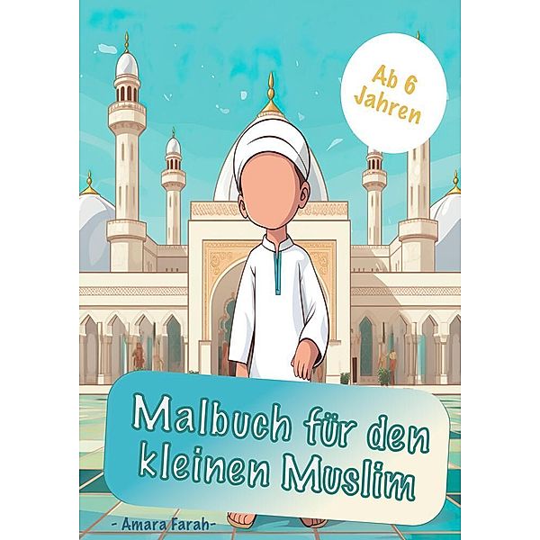 Malbuch für den kleinen Muslim, Amara Farah