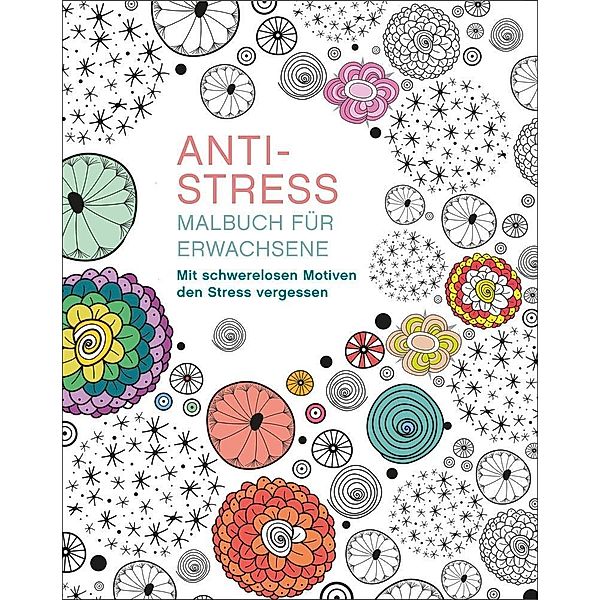 Malbuch für Erwachsene: Anti-Stress, Autor Unbekannt