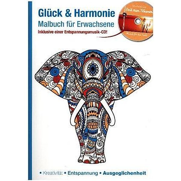 Malbuch für Erwachsene - Glück & Harmonie, m. Audio-CD