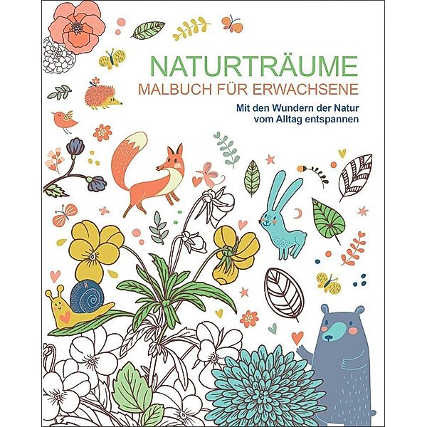 Malbuch für Erwachsene: Naturträume, Autor Unbekannt
