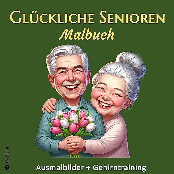 Malbuch für Senioren - Glückliche Senioren Ausmalbuch für Erwachsene - Gehirntraining für Malgruppen - Geschenk Rentner, Oma, Großmutter, Hardy Haar