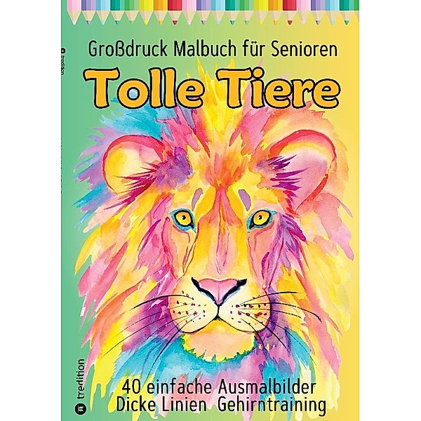 Malbuch für Senioren Grossdruck Tolle Tiere Ausmalen für Erwachsene, Sehbehinderte, Demenzbetreuung, Seniorenarbeit, Geschenk Altersheim, ältere Menschen, Gruppenbetreuung, Hardy Haar