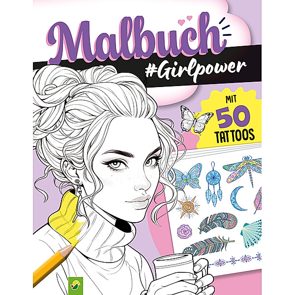 Malbuch Girlpower mit 50 Tattoos, Schwager & Steinlein Verlag