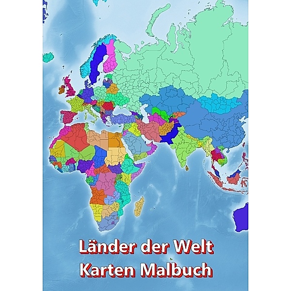 Malbuch Länder der Welt Karten Malbuch Kontinent Afrika, Asien, Europa, Ozeanien, Nord-und Südamerika, M&M Baciu