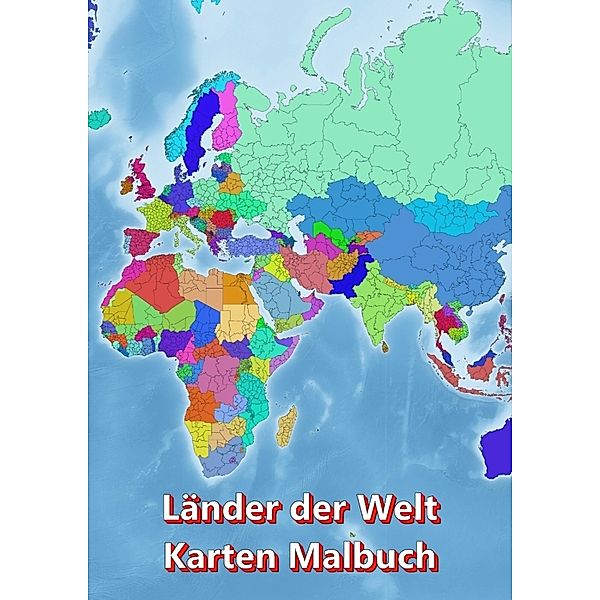 Malbuch Länder der Welt Karten Malbuch Kontinent Afrika, Asien, Europa, Ozeanien, Nord-und Südamerika, M&M Baciu