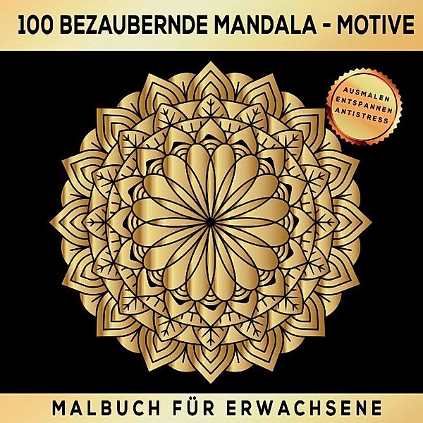 Malbuch mit 100 bezaubernden Mandala-Motiven: Ausmalen Entspannen Antistress., S&L Inspirations Lounge