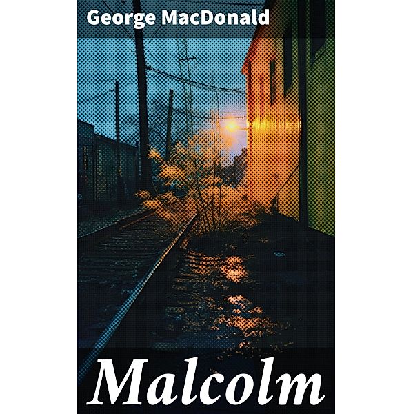 Malcolm, George Macdonald