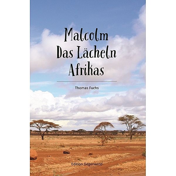 Malcolm - Das Lächeln Afrikas, Thomas Fuchs