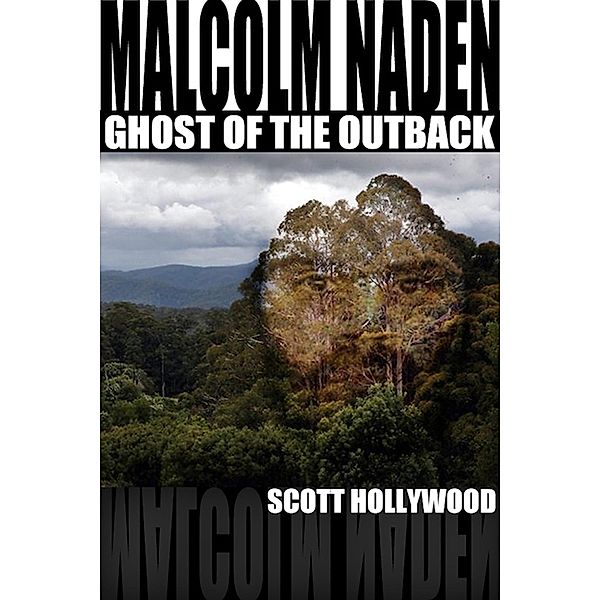 Malcolm Naden Ghost Of The Outback, Scott Hollywood