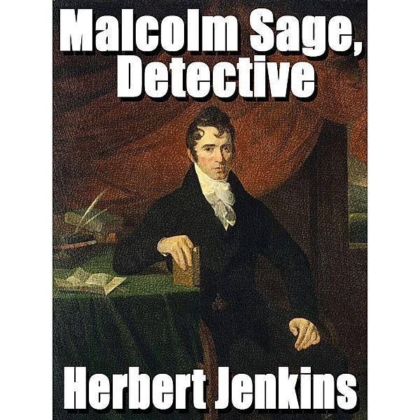 Malcolm Sage, Detective / Wildside Press, Herbert Jenkins