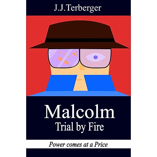Malcolm: Trial by Fire / Malcolm, J. J. Terberger