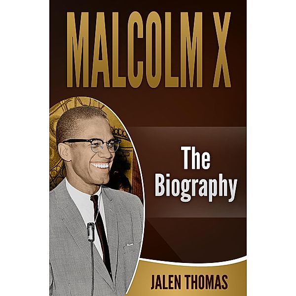 Malcolm X: A Biography, Jalen Thomas