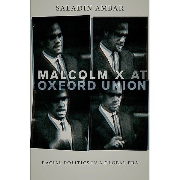 Malcolm X at Oxford Union, Saladin Ambar
