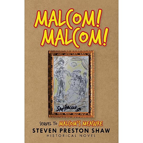 Malcom! Malcom!, Steven Preston Shaw