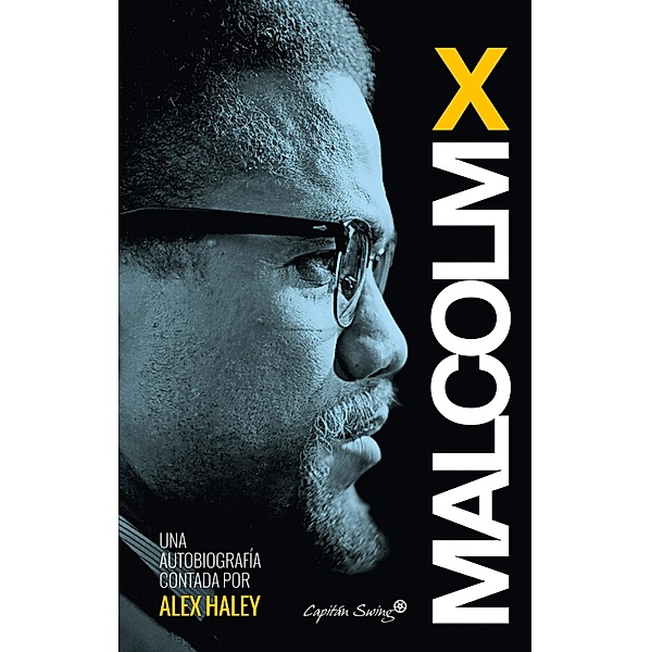 Malcom X - Autobiografía contada por Alex Haley / Ensayo, Malcolm X
