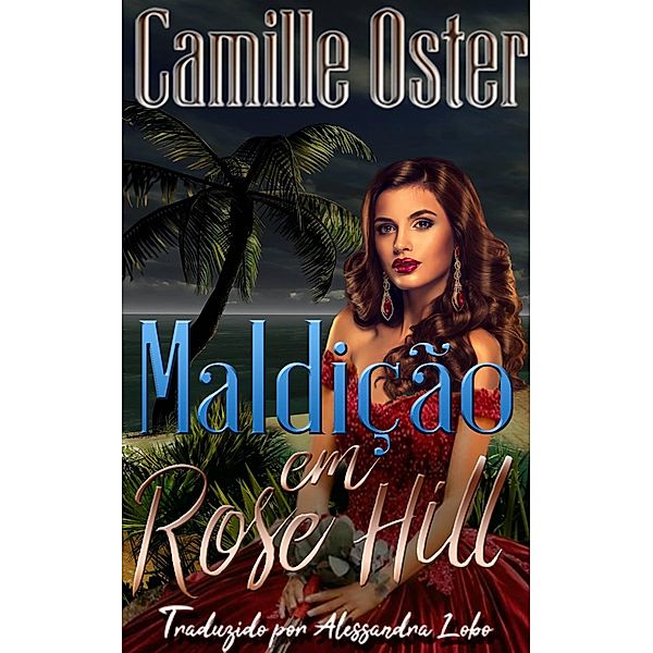 Maldição em Rose Hill, Camille Oster