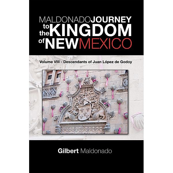 Maldonado Journey to the Kingdom of New Mexico, Gilbert Maldonado