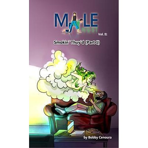 Male Angst Vol. II / Smokin' Thuy'd Bd.1, Bobby Cenoura