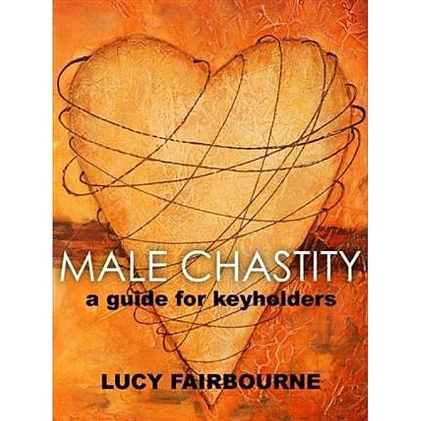 Male Chastity, Lucy Fairbourne