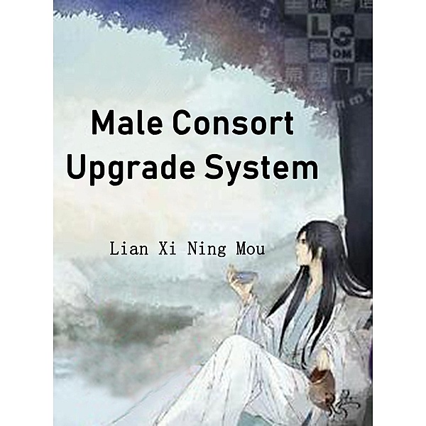 Male Consort Upgrade System / Funstory, Lian XiNingMou