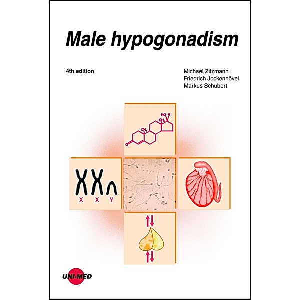 Male hypogonadism / UNI-MED Science, Michael Zitzmann, Friedrich Jockenhövel, Markus Schubert