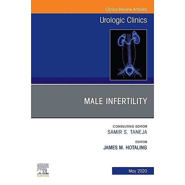 Male Infertility,An Issue of Urologic Clinics E-Book