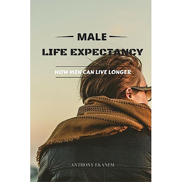 Male Life Expectancy, Anthony Ekanem