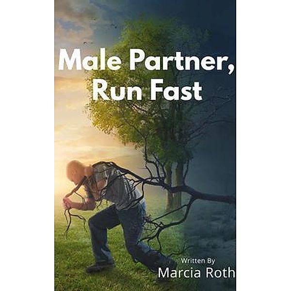 Male Partner, Run Fast, Marcia Roth