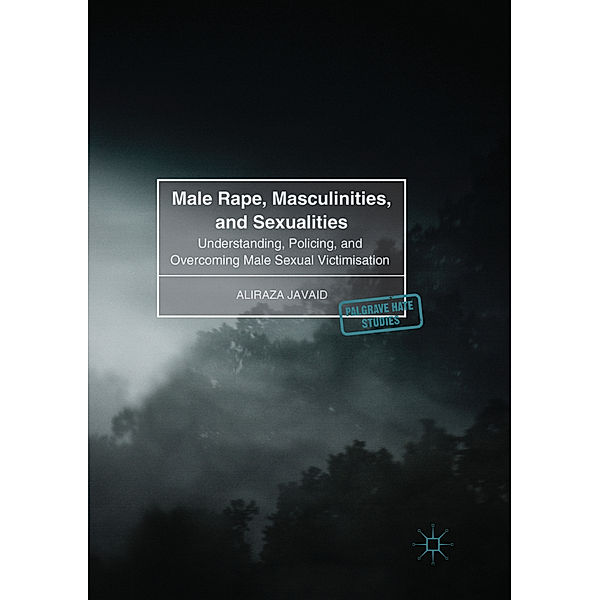 Male Rape, Masculinities, and Sexualities, Aliraza Javaid