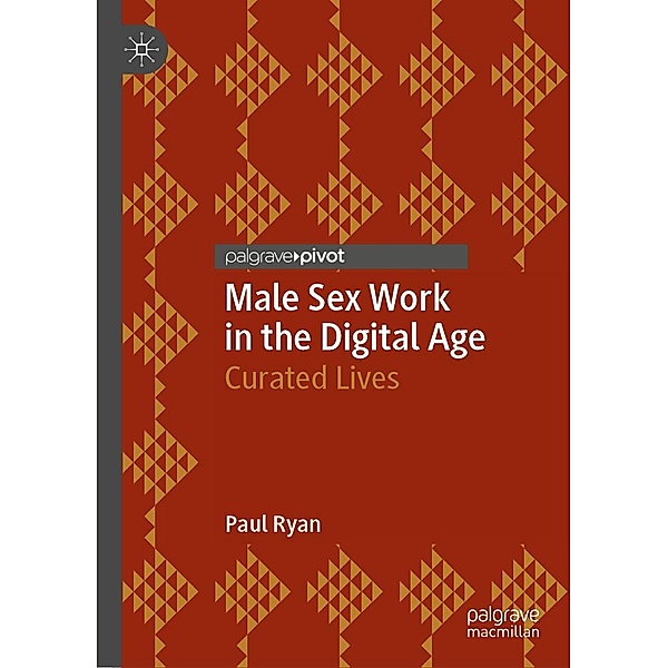 Male Sex Work in the Digital Age / Progress in Mathematics, Paul Ryan