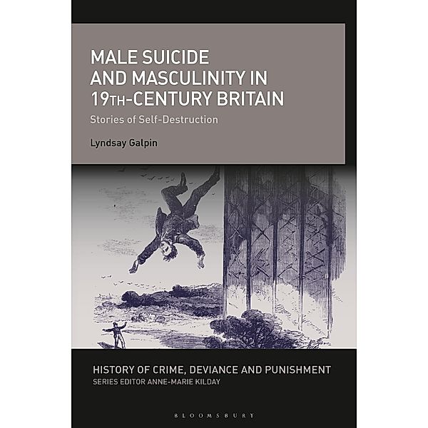 Male Suicide and Masculinity in 19th-century Britain, Lyndsay Galpin