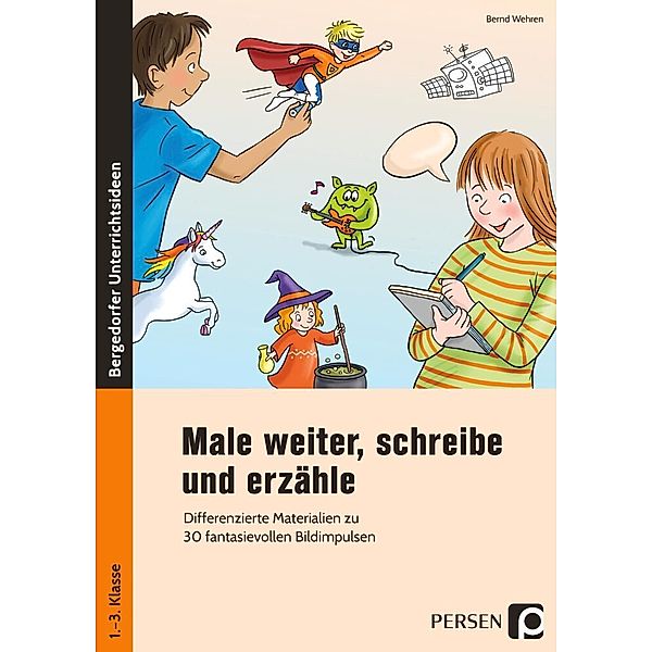 Male weiter, schreibe und erzähle, Bernd Wehren