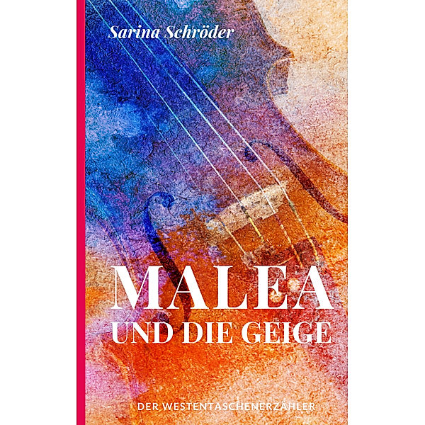 Malea und die Geige, Sarina Schröder