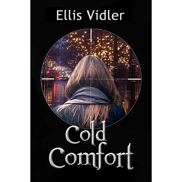 Maleantes & More Security Consultants: Cold Comfort (Maleantes & More Security Consultants, #1), Ellis Vidler