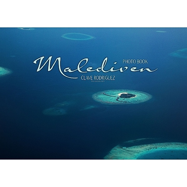 Malediven - Das Paradies im Indischen Ozean I (Posterbuch DIN A3 quer)