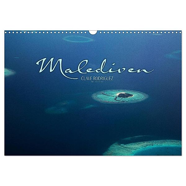 Malediven - Das Paradies im Indischen Ozean I (Wandkalender 2024 DIN A3 quer), CALVENDO Monatskalender, CLAVE RODRIGUEZ Photography