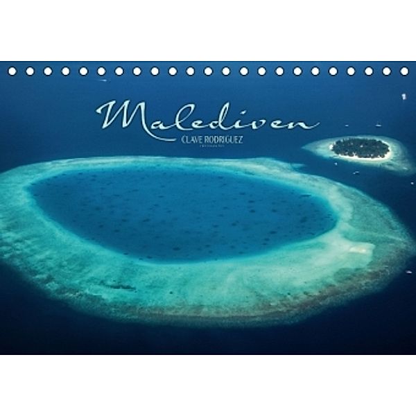 Malediven Das Paradies im Indischen Ozean III (Tischkalender 2015 DIN A5 quer), Clave Rodriguez