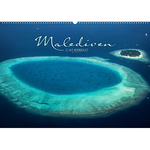 Malediven - Das Paradies im Indischen Ozean III (Wandkalender 2022 DIN A2 quer), CLAVE RODRIGUEZ Photography